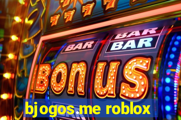 bjogos.me roblox